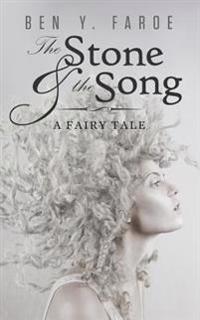 The Stone and the Song: A Fairy Tale