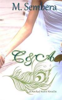 C&A Novella: A Marked Heart Novella