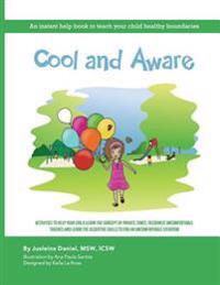 Cool and Aware: An Instant Help Book to Teach your Child Healthy Boundaries