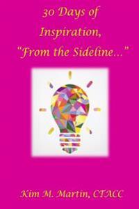 30 Days of Inspiration "from the Sideline..."