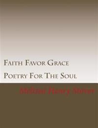 Faith Favor Grace: Poetry for the Soul