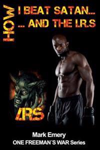 How I Beat Satan...and the I.R.S.
