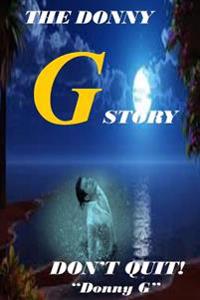 The Donny G Story: Don't Quit!