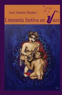 Literatría Furtiva En Jazz