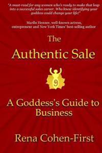The Authentic Sale: A Goddess's Guide to Business