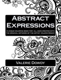 Abstract Expressions: A Unique Coloring Book Created for All Ages