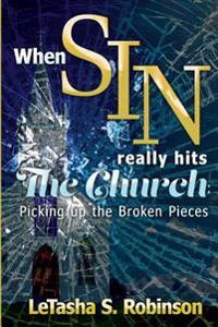 When Sin Really Hits the Church: Picking Up the Broken Pieces