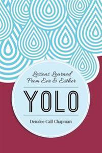 Yolo: Lessons from Eve & Esther