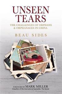 Unseen Tears: The Challenges of Orphans and Orphanages in China