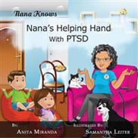 Nana's Helping Hand with PTSD: A Unique Nurturing Perspective to Empowering Children Against a Life-Altering Impact