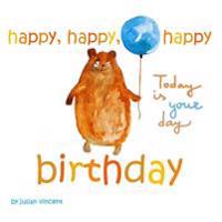 Kirjan kansi "Happy, Happy, Happy Birthday: This Is Your Day: With Dedication and Celebration Page"