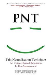 PNT Pain Neutralization Technique: An Unprecedented Revolution in Pain Management