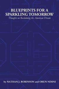 Blueprints for a Sparkling Tomorrow: Thoughts on Reclaiming the American Dream