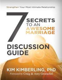 7 Secrets To An Awesome Marriage Discussion Guide