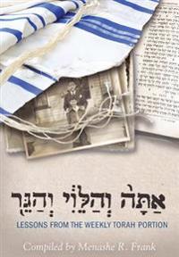 Attah, V'Halevy, V'Hageir: Lessons from the Weekly Torah Portion