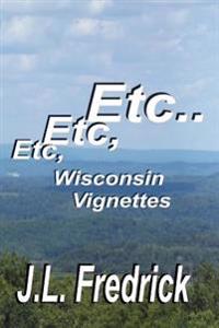 Etc, Etc, Etc...: Wisconsin Vignettes