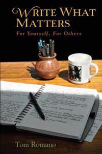 Write What Matters: For Yourself, for Others