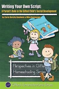Writing Your Own Script: A Parent's Role in the Gifted Child's Social Development