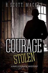 Courage Stolen: A Ray Courage Mystery