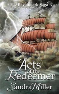 Acts of the Redeemer: Book Four in the Ravanmark Saga