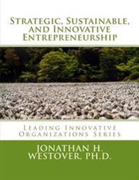 Strategic, Sustainable, and Innovative Entrepreneurship