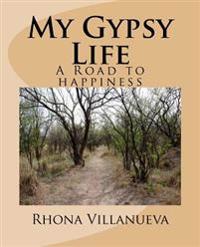 My Gypsy Life: A Road to Happiness