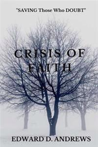 Crisis of Faith: SAVING Those Who DOUBT
