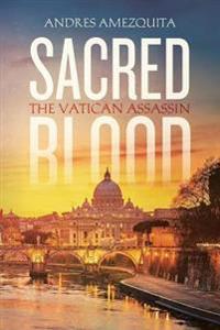 Sacred Blood: The Vatican Assassin