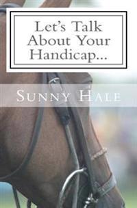 Let's Talk about Your Handicap: How to Improve Your Handicap in the Sport of Polo