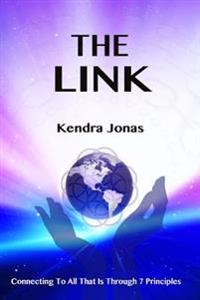 The Link: Connecting to All That Is Through Seven Principles
