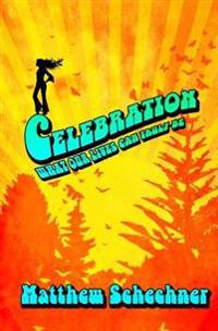 Celebration: What Our Lives Can Truly Be