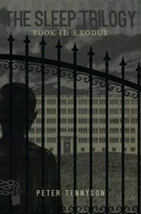 The Sleep Trilogy: Book II: Exodus