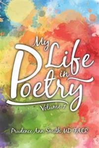 My Life in Poetry: Volume 1