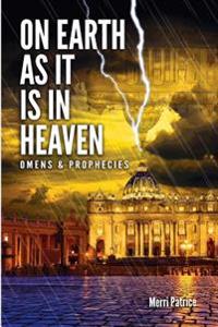 On Earth as It Is in Heaven: Omens & Prophecies