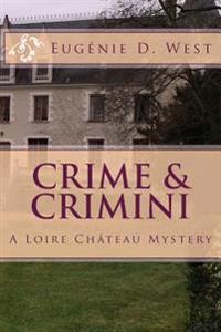 Crime & Crimini: A Loire Château Mystery