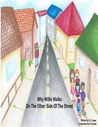 Why Willie Walks On The Other Side Of The Street