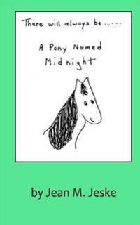 There Will Always Be a Pony Named Midnight