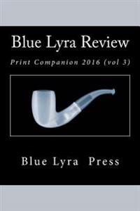 Blue Lyra Review: Print Companion 2016