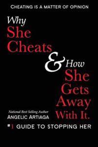 Why She Cheats & How She Gets Away With It