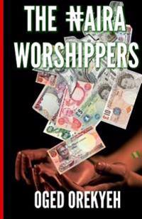 The Naira Worshippers