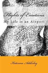 Flights of Emotions: My Life Is an Aiport