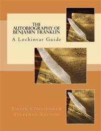 The Autobiography of Ben Franklin: A Lochinvar Guide