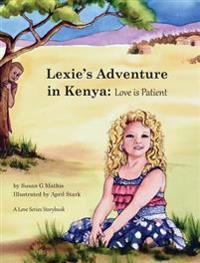 Kirjan kansi "Lexie's Adventure in Kenya: Love Is Patient"