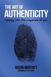 The Art of Authenticity: Tapping in the Uniqueness of You