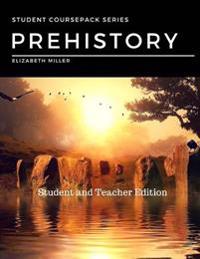 Prehistory: Student and Teacher Edition