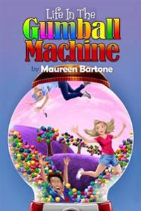 Life in the Gumball Machine