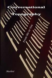 Conversational Topography: From Me to You