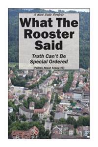 What the Rooster Said: Truth Can't Be Special Ordered