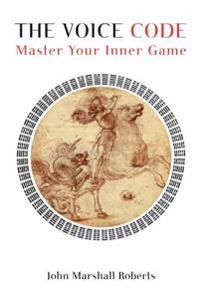 The Voice Code: Master Your Inner Game