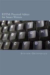 Rtfm: Practical Advice for Smart Writers